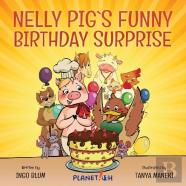 Nelly Pig'S Funny Birthday Surprise