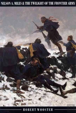 Bertrand.pt - Nelson A.Miles And The Twilight Of The Frontier Army