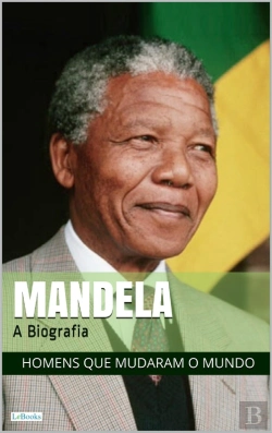 Bertrand.pt - Nelson Mandela: A Biografia