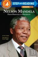 Nelson Mandela: From Prisoner To President