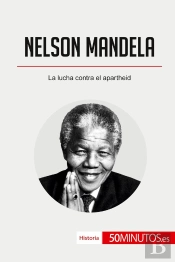 Nelson Mandela : La Lucha Contra El Apartheid