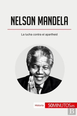 Bertrand.pt - Nelson Mandela : La Lucha Contra El Apartheid
