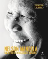 Nelson Mandela - Um Retrato em Palavras e Imagens