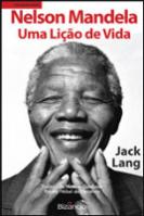 Nelson Mandela - Uma Lição de Vida