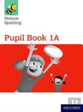 Nelson Spelling Pupil Book 1a Year 1/P2 (Red Level)