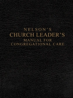 Bertrand.pt - Nelson'S Church Leader'S Manual For Congregational Care