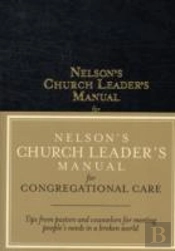 Nelson'S Church Leader'S Manual For Congregational Care