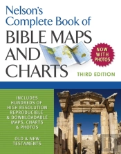 Nelson'S Complete Book Of Bible Maps And Charts, 3rd Edition