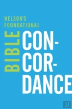 Bertrand.pt - Nelson'S Foundational Bible Concordance With The King James Version Bible