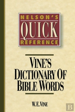 Bertrand.pt - Nelson'S Quick Reference Vine'S Dictionary Of Bible Words