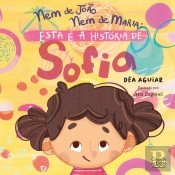 Nem De João Nem De Maria: Esta É A História De Sofia