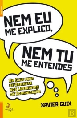 Bertrand.pt - Nem Eu Me Explico, Nem Tu Me Entendes