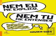 Nem Eu Me Explico, Nem Tu Me Entendes