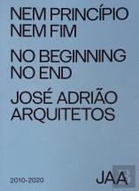 Nem Princípio Nem Fim | No Beginning No End | José Adrião Arquitetos