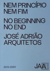 Nem Princípio Nem Fim | No Beginning No End | José Adrião Arquitetos