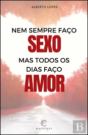 Nem Sempre Faço Sexo, Mas Todos os Dias Faço Amor
