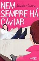 Nem Sempre há Caviar
