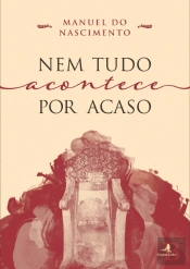 Nem Tudo Acontece por Acaso