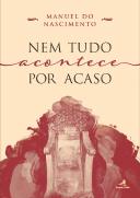 Nem Tudo Acontece por Acaso