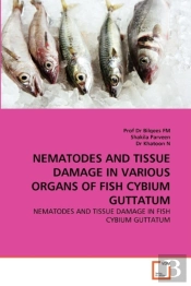 Nematodes And Tissue Damage In Various Organs Of Fish Cybium Guttatum