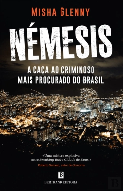 Bertrand.pt - Némesis - A Caça ao Criminoso Mais Procurado do Brasil