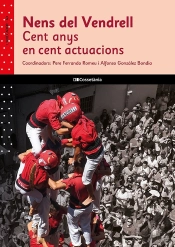 Nens Del Vendrell: Cent Anys En Cent Actuacions