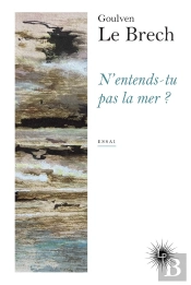 N'Entends-Tu Pas La Mer ? Échappées Littéraires En Bretagne Et Outre-Manche