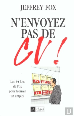 Bertrand.pt - N'Envoyez Pas De Cv ! Les 44 Lois De Fox Pour Trouver Un Emploi
