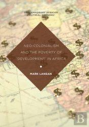 Neo-Colonialism And The Poverty Of 'Development' In Africa