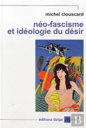 Néo-Fascisme Et Idéologie Du Désir