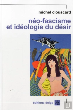 Bertrand.pt - Néo-Fascisme Et Idéologie Du Désir