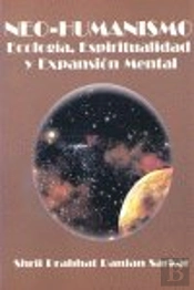 Neo-Humanismo : Ecología, Espiritualidad Y Expansión Mental
