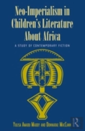 Neo-Imperialism In Children'S Literature About Africa