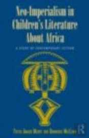 Neo-Imperialism In Children'S Literature About Africa