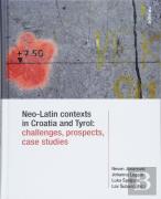 Neo-Latin Contexts In Croatia And Tyrol: Challenges, Prospects, Case Studies