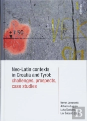 Neo-Latin Contexts In Croatia And Tyrol: Challenges, Prospects, Case Studies