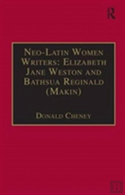 Bertrand.pt - Neo-Latin Women Writers: Elizabeth Jane Weston And Bathsua Reginald (Makin)