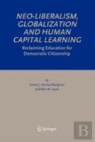 Neo-Liberalism, Globalization And Human Capital Learning