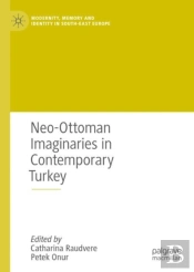 Neo-Ottoman Imaginaries In Contemporary Turkey