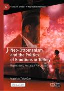 Neo-Ottomanism And The Politics Of Emotions In Turkey