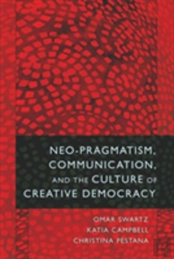 Bertrand.pt - Neo-Pragmatism, Communication, And The Culture Of Creative Democracy