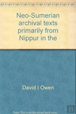 Bertrand.pt - Neo-Sumerian Archival Texts Primarily From Nippur In The University Museum, The Oriental Institute And The Iraq Museum