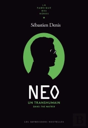 Néo : Un Transhumain Dans The Matrix