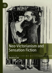 Neo-Victorianism And Sensation Fiction