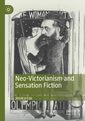 Neo-Victorianism And Sensation Fiction