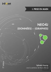 Neo4j : Des Donnees Et Des Graphes - I. Prise En Main (2e Edition)