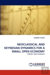 Neoclassical And Keynesian Dynamics For A Small Open Economy