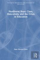 Neoliberal Boys: Class, Masculinity And The Crisis In Education