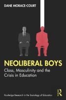 Neoliberal Boys: Class, Masculinity And The Crisis In Education
