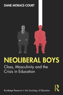 Bertrand.pt - Neoliberal Boys: Class, Masculinity And The Crisis In Education